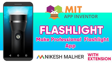 Make Professional Android Flashlight App In MIT App Inventor (with extension)