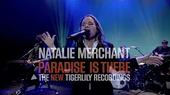 Natalie Merchant - Paradise Is There (Trailer)