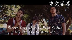 Maroon 5 & Charlie Puth《多首歌曲混音》- KHS ft. Fly By Midnight cover【中文字幕】