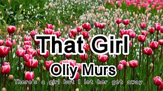 That Girl - Olly Murs - About that girl, the one I let get away【2019抖音热门歌曲】