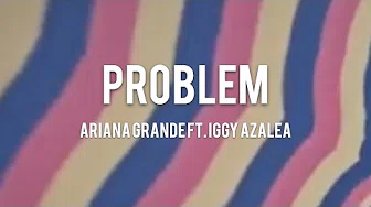 【Lyrics 和訳】Problem - Ariana Grande ft. Iggy Azalea