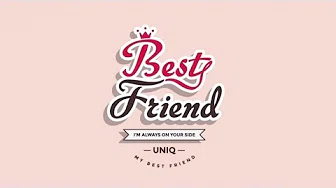 UNIQ - best friend（中文版）