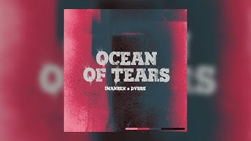 Imanbek, DVBBS - Ocean of Tears