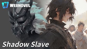 Shadow Slave｜Must read novel｜Webnovel OFFICIAL