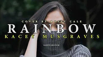 Kacey Musgraves - Rainbow (Cover By Rosey Cale)