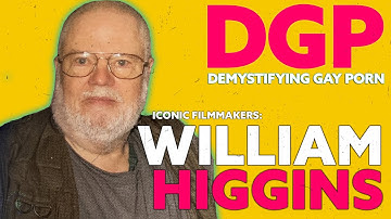 GAY EROTIC FILMMAKER & .COM PIONEER WILLAM HIGGINS | DGP: Iconic Filmmakers | Video Essay | LGBTQIA+