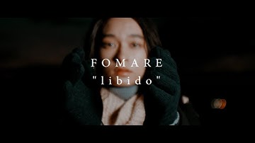 FOMARE「libido」Official Music Video