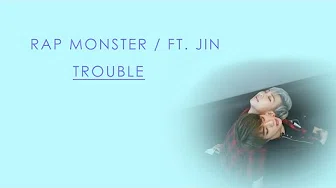 [繁体中文] Rap Monster / FT. Jin - Trouble