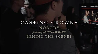 Casting Crowns - Nobody (Behind The Scenes)