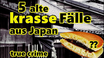 5 alte krasse Fälle aus Japan- true crime deutsch