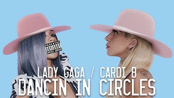 Lady Gaga - Dancin' In Circles (feat. Cardi B) [EXPLICIT]