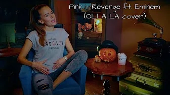 Pink - Revenge ft. Eminem (OLLA LA cover)