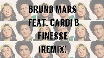 Finesse (Remix) -Bruno Mars Feat. Cardi B【中文歌词版】