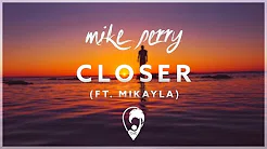 Mike Perry, Hot Shade & Sonic Avenue - Closer (ft. Mikayla) [Lyrics CC]