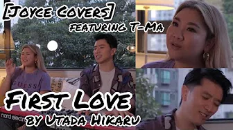 [Joyce Covers] featuring T-Ma - First Love by Utada Hikaru