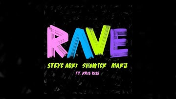 Steve Aoki, Showtek & MAKJ - Rave (Feat. Kris Kiss) [Extended Mix]