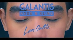 Galantis & Hook N Sling - Love On Me (Official Video)
