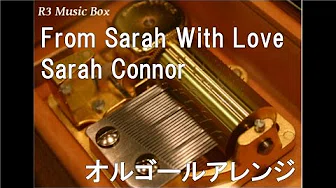 From Sarah With Love/Sarah Connor【オルゴール】