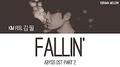 Kim Feel (김필) - Fallin’ (Abyss OST Part 2) Lyrics (Han/Rom/Eng/가사)