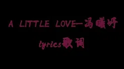 A little love—冯曦妤LYRICS英中翻译