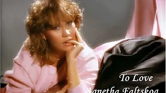 ❤♫ Agnetha Faltskog (ABBA) - To Love (1983) 爱的真义