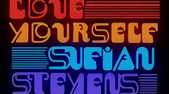 Sufjan Stevens - Love Yourself [Official Audio]