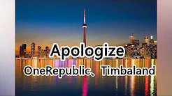 OneRepublic、Timbaland《Apologize》I said it