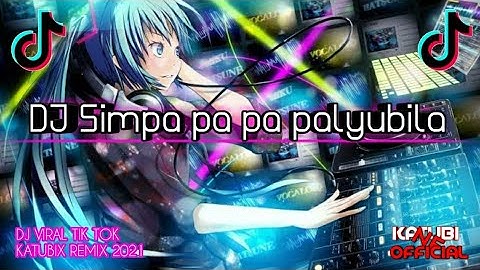 VIRAL TIK TOK !!! DJ Simpa pa pa palyubila × Ngak Suka Gelay ( Katubix New Remix ) 2021