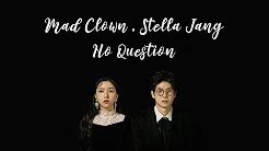 【 韩繁中字 】Mad Clown, Stella Jang (매드클라운, 스텔라장) － No Question