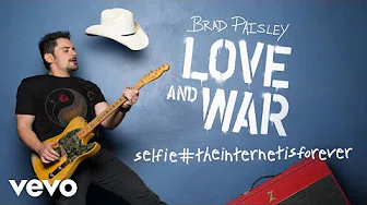 Brad Paisley - selfie#theinternetisforever (Audio)