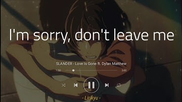 SLANDER - Love Is Gone ft. Dylan Matthew (Lyrics Terjemahan Indonesia) 