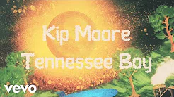 Kip Moore - Tennessee Boy (Lyric Video)