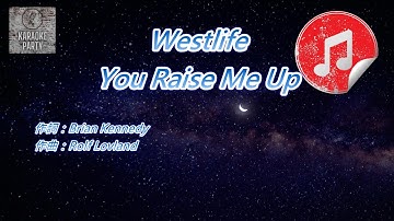 [原版伴奏] Westlife You Raise Me Up (KTV 純音樂伴奏)