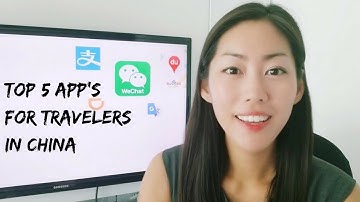 TOP 5 APPs for TRAVELING IN CHINA