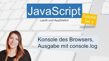 Browserkonsole (Console Log), JavaScript Tutorial deutsch Teil 4