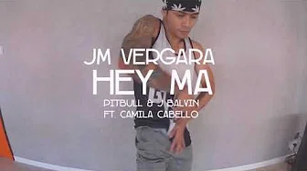 Hey Ma - Pitbull & J Balvin ft. Camila Cabello | Choreography by JM “Justin” Vergara