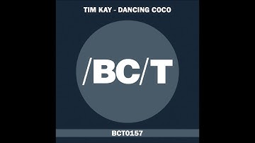 Tim Kay - Dancing Coco (Original Mix)