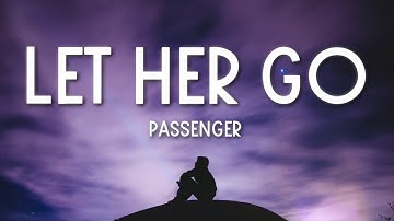 Passenger - Let Her Go (Lyrics) 