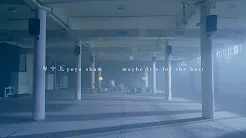 岑寧儿 Yoyo Sham - Maybe It’s for the Best 官方MV