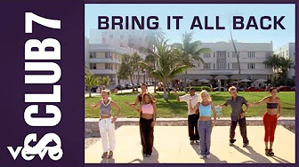 S Club 7 - Bring It All Back (Official Video)