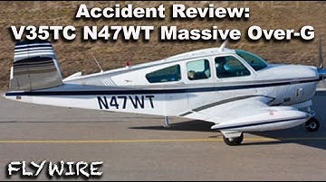 Accident Review: V35TC N47WT Massive Over-G