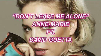 ★日本语訳★Don’t Leave Me Alone - Anne-Marie ft. David Guetta