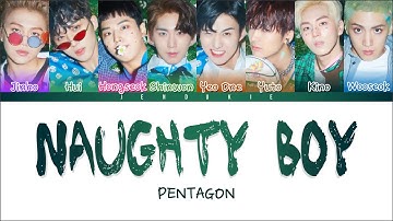 PENTAGON (펜타곤) - NAUGHTY BOY (청개구리) (Color Coded Lyrics Han|Rom|Eng)