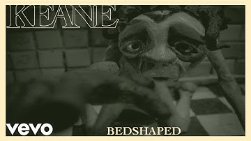Keane - Bedshaped (Official Music Video)