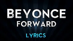 Beyonce Ft. James Blake - Forward (Lyrics)