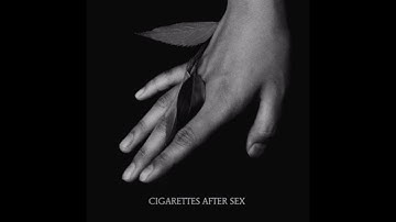 K. - Cigarettes After Sex