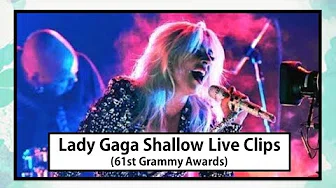 Lady Gaga Shallow clips 61st Grammy Awards (2019葛莱美奖颁奖典礼 女神卡卡 Shallow搁浅带 片段) (中英字幕)