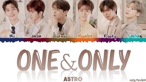 ASTRO - 'ONE & ONLY' Lyrics [Color Coded_Han_Rom_Eng]