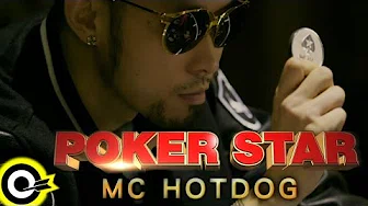 MC HotDog 热狗【Poker Star】Official Music Video HD