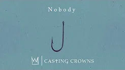 Casting Crowns - Nobody feat. Matthew West (Visualizer Video)